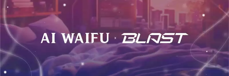 解读AI WAIFU:Blast上首款AI驱动的虚拟女友游戏,代币LBP即将启动